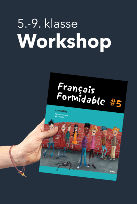 Workshop, Francais formidable